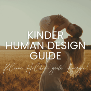 Human Design Kinder Guide